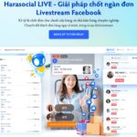 Harasocial Live – Giải pháp chốt ngàn đơn livestream Facebook